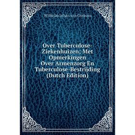 Книга Over Tuberculose-Ziekenhuizen; Met Opmerkingen Over Armenzorg En Tuberculose-Bestrijding
Книга Over Tuberculose-Ziekenhuizen; Met Opmerkingen Over Armenzorg En Tuberculose-Bestrijding