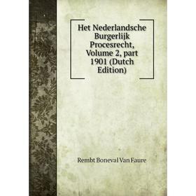 Книга Het Nederlandsche Burgerlijk Procesrecht, Volume 2, part 1901 (Dutch Edition)
Книга Het Nederlandsche Burgerlijk Procesrecht, Volume 2, part 1901 (Dutch Edition)