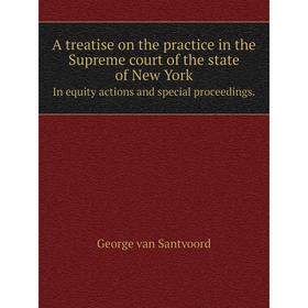 Книга A treatise on the practice in the Supreme court of the state of New YorkIn equity actions and special proceedings.
Книга A treatise on the practice in the Supreme court of the state of New YorkIn equity actions and special proceedings.