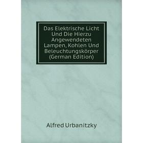 Книга Das Elektrische Licht Und Die Hierzu Angewendeten Lampen, Kohlen Und Beleuchtungskörper (German Edition)
Книга Das Elektrische Licht Und Die Hierzu Angewendeten Lampen, Kohlen Und Beleuchtungskörper (German Edition)