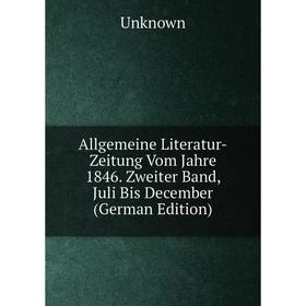 Книга Allgemeine Literatur-Zeitung Vom Jahre 1846. Zweiter Band, Juli Bis December (German Edition)
Книга Allgemeine Literatur-Zeitung Vom Jahre 1846. Zweiter Band, Juli Bis December (German Edition)