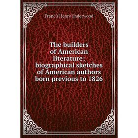 Книга The builders of American literature; biographical sketches of American authors born previous to 1826
Книга The builders of American literature; biographical sketches of American authors born previous to 1826