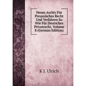 Книга Neues Archiv Für Preussisches Recht Und Verfahren So Wie Für Deutsches Privatrecht, Volume 8
Книга Neues Archiv Für Preussisches Recht Und Verfahren So Wie Für Deutsches Privatrecht, Volume 8
