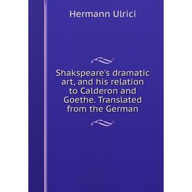 Книга Shakspeare's dramatic art, and his relation to Calderon and Goethe. Translated from the German
Книга Shakspeare's dramatic art, and his relation to Calderon and Goethe. Translated from the German