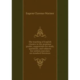 Книга The teaching of English classics in the grammar grades, suggestions for study, questions, and subjects for written exercises on standard literat
Книга The teaching of English classics in the grammar grades, suggestions for study, questions, and subjects for written exercises on standard literat