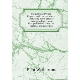 Книга Memoirs of Prince Rupert, and the cavaliers Including their private correspondence, now first published from the original manuscripts
Книга Memoirs of Prince Rupert, and the cavaliers Including their private correspondence, now first published from the original manuscripts
