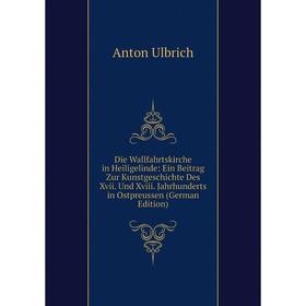 Книга Die Wallfahrtskirche in Heiligelinde: Ein Beitrag Zur Kunstgeschichte Des Xvii. Und Xviii. Jahrhunderts in Ostpreussen (German Edition)
Книга Die Wallfahrtskirche in Heiligelinde: Ein Beitrag Zur Kunstgeschichte Des Xvii. Und Xviii. Jahrhunderts in Ostpreussen (German Edition)