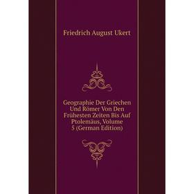 Книга Geographie Der Griechen Und Römer Von Den Frühesten Zeiten Bis Auf Ptolemäus, Volume 5 (German Edition)
Книга Geographie Der Griechen Und Römer Von Den Frühesten Zeiten Bis Auf Ptolemäus, Volume 5 (German Edition)