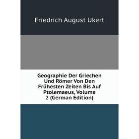 Книга Geographie Der Griechen Und Römer Von Den Frühesten Zeiten Bis Auf Ptolemaeus, Volume 2 (German Edition)
Книга Geographie Der Griechen Und Römer Von Den Frühesten Zeiten Bis Auf Ptolemaeus, Volume 2 (German Edition)