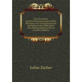 Книга Die Deutschen Sprichwörtersammlungen Nebst Beiträgen Zur Characteristik Der Meusebachschen Bibliothek: Eine Bibliographische Skizze
Книга Die Deutschen Sprichwörtersammlungen Nebst Beiträgen Zur Characteristik Der Meusebachschen Bibliothek: Eine Bibliographische Skizze