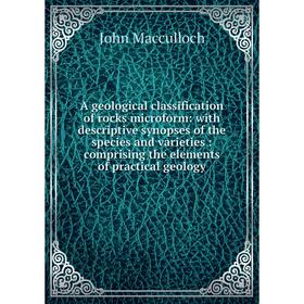 Книга A geological classification of rocks microform: with descriptive synopses of the species and varieties
Книга A geological classification of rocks microform: with descriptive synopses of the species and varieties