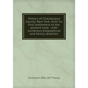 Книга History of Chautauqua County, New York: from its first settlement to the present time: with numerous biographical and family sketches
Книга History of Chautauqua County, New York: from its first settlement to the present time: with numerous biographical and family sketches