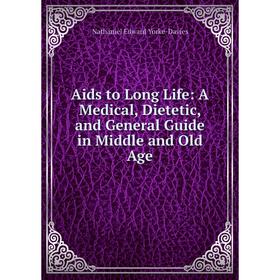 Книга Aids to Long Life: A Medical, Dietetic, and General Guide in Middle and Old Age
Книга Aids to Long Life: A Medical, Dietetic, and General Guide in Middle and Old Age