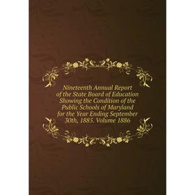 Книга Nineteenth Annual Report of the State Board of Education Showing the Condition of the Public Schools of Maryland for the Year Ending September 3
Книга Nineteenth Annual Report of the State Board of Education Showing the Condition of the Public Schools of Maryland for the Year Ending September 3