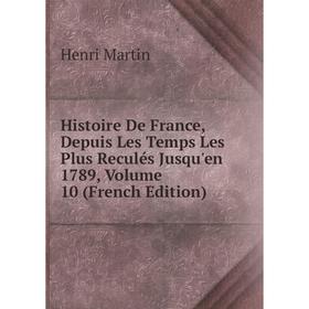Книга Histoire De France, Depuis Les Temps Les Plus Reculés Jusqu'en 1789, Volume 10 (French Edition)
Книга Histoire De France, Depuis Les Temps Les Plus Reculés Jusqu'en 1789, Volume 10 (French Edition)