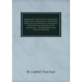 Книга Agenda Du Chimiste À L'usage Des Ingénieurs: Physiciens, Chimistes, Fabricants De Produits Chimiques, Pharmaciens, Essayeurs Du Commerce,. Photo
Книга Agenda Du Chimiste À L'usage Des Ingénieurs: Physiciens, Chimistes, Fabricants De Produits Chimiques, Pharmaciens, Essayeurs Du Commerce,. Photo