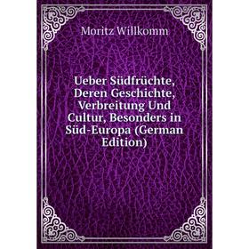 Книга Ueber Südfrüchte, Deren Geschichte, Verbreitung Und Cultur, Besonders in Süd-Europa (German Edition)
Книга Ueber Südfrüchte, Deren Geschichte, Verbreitung Und Cultur, Besonders in Süd-Europa (German Edition)