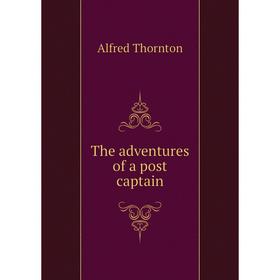 Книга The adventures of a post captain
Книга The adventures of a post captain