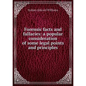 Книга Forensic facts and fallacies: a popular consideration of some legal points and principles
Книга Forensic facts and fallacies: a popular consideration of some legal points and principles