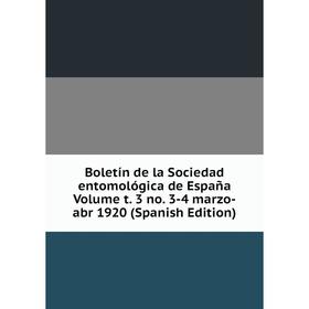Книга Boletín de la Sociedad entomológica de España Volume t. 3 no. 3-4 marzo-abr 1920 (Spanish Edition)
Книга Boletín de la Sociedad entomológica de España Volume t. 3 no. 3-4 marzo-abr 1920 (Spanish Edition)