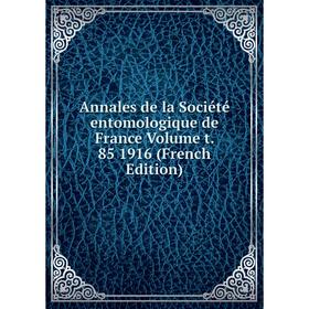 Книга Annales de la Société entomologique de France Volume t. 85 1916 (French Edition)
Книга Annales de la Société entomologique de France Volume t. 85 1916 (French Edition)