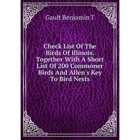Книга Check List Of The Birds Of Illinois. Together With A Short List Of 200 Commoner Birds And Allen's Key To Bird Nests
Книга Check List Of The Birds Of Illinois. Together With A Short List Of 200 Commoner Birds And Allen's Key To Bird Nests