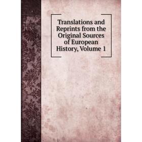 Книга Translations and Reprints from the Original Sources of European History, Volume 1
Книга Translations and Reprints from the Original Sources of European History, Volume 1
