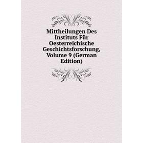 Книга Mittheilungen Des Instituts Für Oesterreichische Geschichtsforschung, Volume 9
Книга Mittheilungen Des Instituts Für Oesterreichische Geschichtsforschung, Volume 9