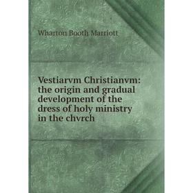 Книга Vestiarvm Christianvm: the origin and gradual development of the dress of holy ministry in the chvrch
Книга Vestiarvm Christianvm: the origin and gradual development of the dress of holy ministry in the chvrch