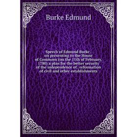 Книга Speech of Edmund Burke. on presenting to the House of Commons (on the 11th of February, 1780) a plan for the better security of the independence
Книга Speech of Edmund Burke. on presenting to the House of Commons (on the 11th of February, 1780) a plan for the better security of the independence