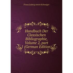 Книга Handbuch Der Classischen Bibliographie, Volume 2, part 1 (German Edition)