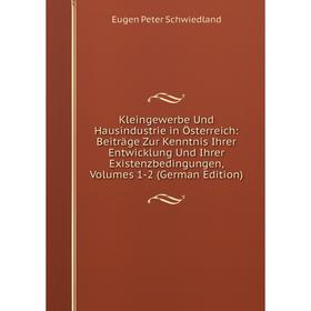 Книга Kleingewerbe Und Hausindustrie in Österreich: Beiträge Zur Kenntnis Ihrer Entwicklung Und Ihrer Existenzbedingungen, Volumes 1-2
Книга Kleingewerbe Und Hausindustrie in Österreich: Beiträge Zur Kenntnis Ihrer Entwicklung Und Ihrer Existenzbedingungen, Volumes 1-2
