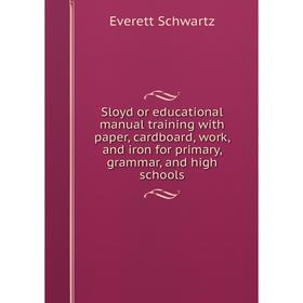 Книга Sloyd or educational manual training with paper, cardboard, work, and iron for primary, grammar, and high schools
Книга Sloyd or educational manual training with paper, cardboard, work, and iron for primary, grammar, and high schools