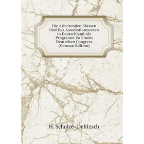 Книга Die Arbeitenden Klassen Und Das Associationswesen in Deutschland Als Programm Zu Einem Deutschen Congress
Книга Die Arbeitenden Klassen Und Das Associationswesen in Deutschland Als Programm Zu Einem Deutschen Congress