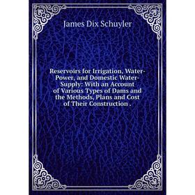 Книга Reservoirs for Irrigation, Water-Power, and Domestic Water-Supply: With an Account of Various Types of Dams and the Methods, Plans and Cost of T
Книга Reservoirs for Irrigation, Water-Power, and Domestic Water-Supply: With an Account of Various Types of Dams and the Methods, Plans and Cost of T