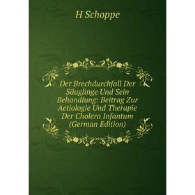 Книга Der Brechdurchfall Der Säuglinge Und Sein Behandlung: Beitrag Zur Aetiologie Und Therapie Der Cholera Infantum
Книга Der Brechdurchfall Der Säuglinge Und Sein Behandlung: Beitrag Zur Aetiologie Und Therapie Der Cholera Infantum