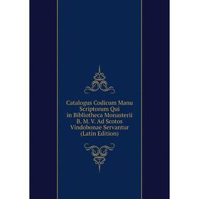 Книга Catalogus Codicum Manu Scriptorum Qui in Bibliotheca Monasterii B. M. V. Ad Scotos Vindobonae Servantur
Книга Catalogus Codicum Manu Scriptorum Qui in Bibliotheca Monasterii B. M. V. Ad Scotos Vindobonae Servantur