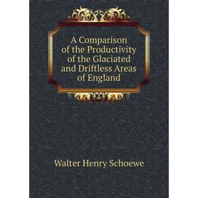 Книга A Comparison of the Productivity of the Glaciated and Driftless Areas of England
Книга A Comparison of the Productivity of the Glaciated and Driftless Areas of England