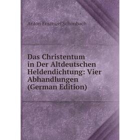 Книга Das Christentum in Der Altdeutschen Heldendichtung: Vier Abhandlungen (German Edition)
Книга Das Christentum in Der Altdeutschen Heldendichtung: Vier Abhandlungen (German Edition)