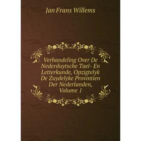 Книга Verhandeling Over De Nederduytsche Tael- En Letterkunde, Opzigtelyk De Zuydelyke Provintien Der Nederlanden
Книга Verhandeling Over De Nederduytsche Tael- En Letterkunde, Opzigtelyk De Zuydelyke Provintien Der Nederlanden