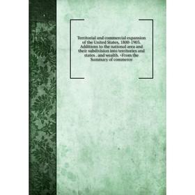 Книга Territorial and commercial expansion of the United States, 1800-1903. Additions to the national area and their subdivision into territories and
Книга Territorial and commercial expansion of the United States, 1800-1903. Additions to the national area and their subdivision into territories and