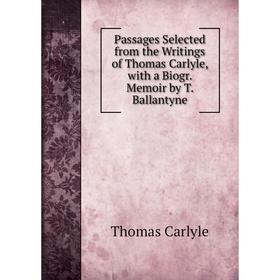 Книга Passages Selected from the Writings of Thomas Carlyle, with a Biogr Memoir by T Ballantyne
Книга Passages Selected from the Writings of Thomas Carlyle, with a Biogr Memoir by T Ballantyne