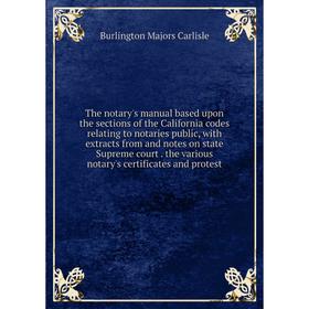 Книга The notary's manual based upon the sections of the California codes relating to notaries public, with extracts from and notes on state Supreme c
Книга The notary's manual based upon the sections of the California codes relating to notaries public, with extracts from and notes on state Supreme c