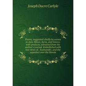 Книга Poems, suggested chiefly by scenes in Asia-Minor, Syria, and Greece, with prefaces, extracted from the author's journal. Embellished with two vi
Книга Poems, suggested chiefly by scenes in Asia-Minor, Syria, and Greece, with prefaces, extracted from the author's journal. Embellished with two vi