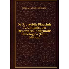 Книга De Proverbiis Plautinis Terentianisque: Dissertatio Inauguralis Philologica (Latin Edition)
Книга De Proverbiis Plautinis Terentianisque: Dissertatio Inauguralis Philologica (Latin Edition)