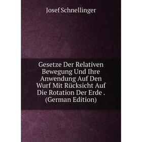 Книга Gesetze Der Relativen Bewegung Und Ihre Anwendung Auf Den Wurf Mit Rücksicht Auf Die Rotation Der Erde
Книга Gesetze Der Relativen Bewegung Und Ihre Anwendung Auf Den Wurf Mit Rücksicht Auf Die Rotation Der Erde
