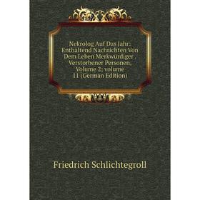 Книга Nekrolog Auf Das Jahr: Enthaltend Nachrichten Von Dem Leben Merkwürdiger Verstorbener Personen, Volume 2; Volume 11
Книга Nekrolog Auf Das Jahr: Enthaltend Nachrichten Von Dem Leben Merkwürdiger Verstorbener Personen, Volume 2; Volume 11