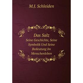 Книга Das SalzSeine Geschichte, Seine Symbolik Und Seine Bedeutung Im Menschenleben
Книга Das SalzSeine Geschichte, Seine Symbolik Und Seine Bedeutung Im Menschenleben