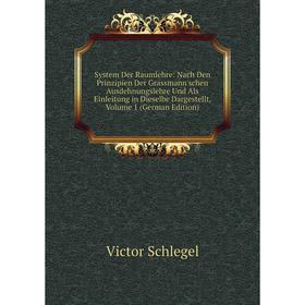 Книга System Der Raumlehre: Nach Den Prinzipien Der Grassmann'schen Ausdehnungslehre Und Als Einleitung in Dieselbe Dargestellt
Книга System Der Raumlehre: Nach Den Prinzipien Der Grassmann'schen Ausdehnungslehre Und Als Einleitung in Dieselbe Dargestellt