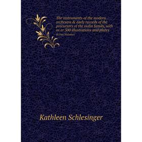 Книга The instruments of the modern orchestra & early records of the precursors of the violin family
Книга The instruments of the modern orchestra & early records of the precursors of the violin family